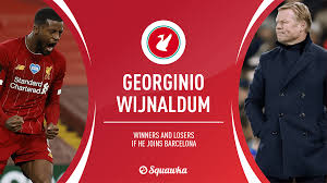 His short movements and quick. Barcelona Transfer News Georginio Wijnaldum Could Become A Different Type Of Player If Liverpool Sell