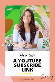 Simply #1 on the market. How To Create A Youtube Subscribe Link Louise Henry Tech Expert Online Business Strategist