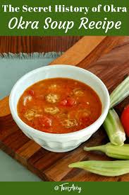 The Secret History Of Okra Okra Soup In 2020 Vegetable Soup With Chicken Okra Soup Recipe Okra Recipes