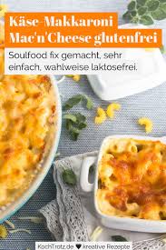 Macaroni And Cheese Glutenfrei Laktosefrei Uberbackene Hornchen Mit Kasesauce Kochtrotz Kreative Rezepte Rezept In 2020 Rezepte Nahrungsinformationen Lebensmittel Essen