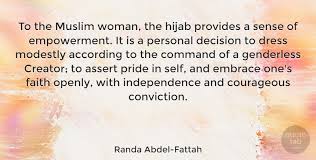 I will give you the most simple and applicable reasons here. Randa Abdel Fattah To The Muslim Woman The Hijab Provides A Sense Of Quotetab