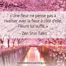 Une Fleur Ne Pense Pas A Rivaliser Avec La Fleur A Cote D Elle Fleurir Lui Suffit Zen Shin Ta Citations D Artiste Phrase Philosophique Citation De Vie
