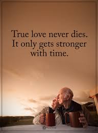 True Love Never Dies It Only Gets Stronger With Time Powerofpositivity Positivewords Positivethinking Ins Happy Quotes Love Truths Relationship Killers