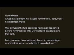 They carry the meaning in spite of that and notwithstanding. Nevertheless Word In Sentence With Pronunciation Youtube