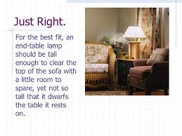 The table height should range between the height to the top of the frame in back and could be as tall as 1/2 way up the cushion in the back. Scale Proportion Too Big Too Small Just Right Ppt Download