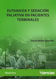 Jun 15, 2021 · sedación paliativa y eutanasia. Eutanasia Y Sedacion By Editorial Cientifica 3ciencias Issuu