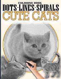 Animal love quest color by number: Cute Cats Dots Lines Spirals Coloring Book Spiroglyphics Coloring Book One Color Relaxation Kittens Coloring Book For Adults Relaxation Stres Paperback The Book Table