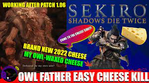 Sekiro - Owl Father Easy Cheese Kill - Patch 1.06 Working! WORKS 2023 CHEESE!  MUST READ DESCRIPTION! - YouTube