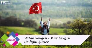 Vatan Sevgisi Yurt Sevgisi Ile Ilgili Siirler Turkce Odevim