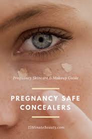 pregnancy safe concealers 15 minute
