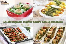 Ci sono piatti semplici ma raffinati come il salmone gratinato allo zenzero. 10 Ricette Estive Con Le Zucchine Facili E Veloci Ricette Della Nonna
