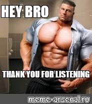 We set out to find some of the most sincere and sometimes hilarious thankful memes and compiled some of the best we could find. Meme Hey Bro Thank You For Listening All Templates Meme Arsenal Com