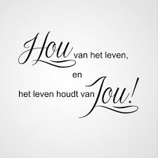 Hou Van Het Leven En Ht Leven Houdt Van Jou Hou Van Het Leven Leven Inspirerende Citaten