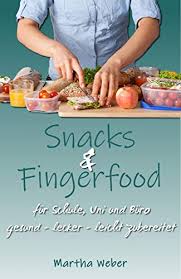 Du findest bei mir, lustige und abwechslungsreiche ideen für die zum thema gesunde snacks für kinder ! Amazon Com Snacks Und Fingerfood Fur Schule Uni Und Buro Gesund Lecker Leicht Zubereitet German Edition Ebook Weber Martha Kindle Store