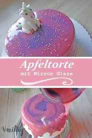 Bratapfeltorte Mit Mirror Glaze Einhorn Torte Einfach Gebratene Apfel Bratapfeltorte