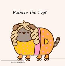 Pusheen The Dog Pusheen Cute Pusheen Cat Pusheen