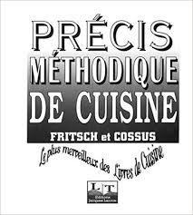 Amazon Fr Precis Methodique De Cuisine Le Plus Merveilleux Des Livres De Cuisine Fritsch Et Cossus Li Livre De Cuisine Telechargement Listes De Lecture