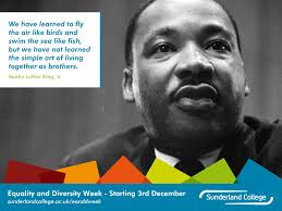 We Have Learned To Fly The Air Like Birds And Swim The Sea Like Fish But We Have Not Learned The Simp Equality And Diversity Learning Support Diversity Quotes