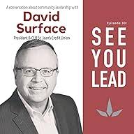 SEE YOU LEAD Ep. 30 David Surface, President & CEO at St. Jean's Credit  Union