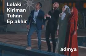 Lelaki kiriman tuhan sedutan episod akhir. Lelaki Kiriman Tuhan