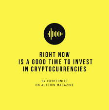 The key to your question of is it a good idea to invest in cryptocurrencies right now is the right now part. Why It Is The Perfect Timing To Investing In Cryptocurrencies Right Now By Cryptonite Cryptocurrency Blockchain Writer The Capital Medium