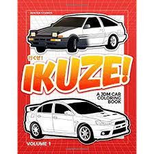 1, the only coloring book of its kind. Ikuze A Jdm Coloring Book For Car Enthusiast Studios Zenzen Coloring 9781706935469 Books Amazon Ca