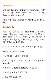 Sedangkan tara adalah potongan berat suatu barang, yaitu berat kemasan. Cara Mencari Bruto Neto Dan Tara Dalam Bentuk Kg Brainly Co Id