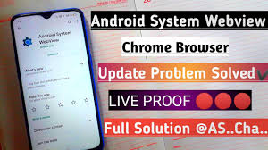 Live Proof Android System Webview Chrome Browser Update Problem Solved Android System Webview Youtube