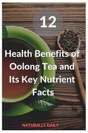 12 Health Benefits Of Oolong Tea And Its Key Nutrient Facts Oolong Tea Benefits Oolong Tea Tea Health Benefits