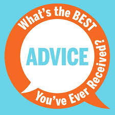 What's the best advice you're ever given? What S The Best Advice You Ve Ever Received Harvard Graduate School Of Education