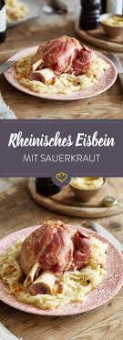 Eisbein Mit Sauerkraut Das Rheinisch Deftige Original Rezept Eisbein Mit Sauerkraut Rezepte Leckeres Essen