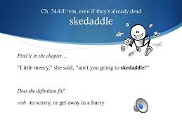 A kid who breaks a window with her baseball might decide to skedaddle before her neighbor comes home from work. Vocabulary Book Four The Tale Of Despereaux Ppt Download