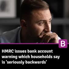 HMRC issues bank account warning which households say is 'seriously  backwards'