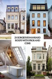 Some people call it a mcdonald's roof, a french roof, or a curb roof, but you get the idea. 25 Gorgeous Mansard Roofs With Pros And Cons Digsdigs