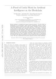 The consensus is a mechanism of providing the verification to the data uploaded in the blockchain by reaching a decision among the majority of the participants and adding the block to the blockchain once the consensus has been reached. Pdf A Proof Of Useful Work For Artificial Intelligence On The Blockchain