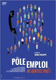 Pole Emploi Ne Quittez Pas Affiche Pole Emploi Emploi Film
