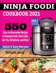 Slow cooker french dip sandwiches. Ninja Foodi Cookbook 2021 550 Easy To Remember Recipes To Pressure Cook Slow Cook Air Fry Dehydrate And More Lively Michelle 9781952504808 Amazon Com Books