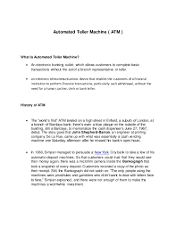 Find out what is the full meaning of atm on abbreviations.com! Automated Teller Machine