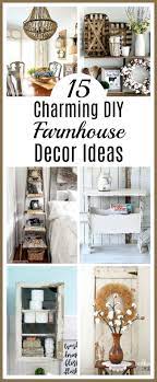 15 Charming Diy Farmhouse Decor Ideas For A Farmhouse Chic Home Diy Farmhouse Decor Farmhouse Diy Frugal Decor