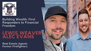 Building Wealth: First Responders to Financial Freedom- Alec Evans & Lewis  Weaver