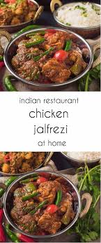 Indian Restaurant Chicken Jalfrezi Recipe Indian Food Recipes Chicken Jalfrezi Recipe Restaurants Chicken