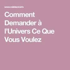 Comment Demander A L Univers Ce Que Vous Voulez Univers Je Te Veux Spiritualite