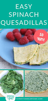 Easy Creamy Spinach Quesadillas Quick Healthy Recipe Baby Food Recipes Food Quesadilla
