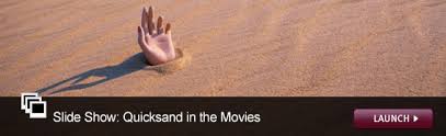 the rise and fall of quicksand.