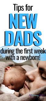 Newborn Tips For Dads From Mom Newborn Baby Tips Newborn Dads