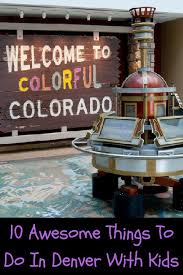 10 Of The Best Things To Do In Denver Colorado With Kids Including Fun Places To Eat Museums A Water Park An Colorado Travel Fun Places To Go Denver Travel