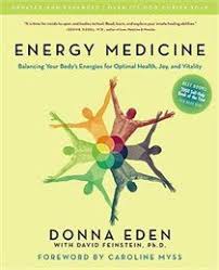 Energy Medicine Balancing Your Body S Energies For Optimal Health Joy And Vitality Updated And Energy Medicine Body Energy Energy Healing