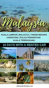 See how to get there, what to expect, hiking taman negara, malaysia's oldest and most popular national park, sprawls across 1,677 miles of from there, you can take a speedboat over to one of malaysia's beautiful perhentian islands for. Malaysia 10 Days Road Trip With A Rented Car And Beach Holiday Places And Notes