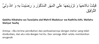 Kedua belah pihak yang melakukan ijab dan qobul harus sudah tamyis. Bacaan Ijab Qobul Bahasa Arab Yang Benar Saat Akad Nikah