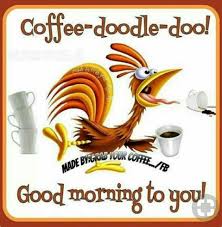 Coffee Doodle Doo Good Morning To You Coffee Quotes Morning Good Morning Coffee Coffee Doodle